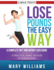 Lose Pounds the Easy Way: A Complete Diet and Weight Loss Guide: A Practical Guide on How to Lose Pounds