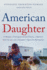 American Daughter: a Memoir of Intergenerational Trauma, a Mother's Dark Secrets, and a Daughter's Quest for Redemption