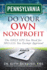 Pennsylvania Do Your Own Nonprofit: the Only Gps You Need for 501c3 Tax Exempt Approval (Volume 38)