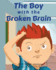 The Boy With the Broken Brain
