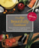 The Age Beautifully Cookbook: Easy and Exotic Longevity Secrets From Around the World