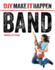 Band (D.I.Y. Make It Happen)