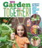 We Garden Together! : Projects for Kids: Learn, Grow, and Connect With Nature