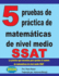 5 pruebas de prctica de matemticas de nivel medio SSAT: La prctica que necesitas para aprobar el examen de matemticas de nivel medio SSAT