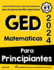 Matem�Ticas Para Principiantes Ged: La Gu�a Definitiva Paso a Paso Para Preparar El Examen De Matem�Ticas Del Ged (Paperback Or Softback)