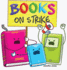Books on Strike: A Funny, Rhyming, Read Aloud Kid's Book About Respect and Responsibility