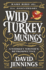 Wild Turkey Musings: a Whiskey Writer's Retrospective (Rare Bird 101)