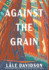 Against the Grain - 2nd Edition