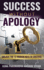 Success Without Apology: Unlock The 12 Proven Keys To Success