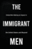 The Immigrant Men: Global Men Making an Impact in the United States and Beyond