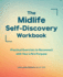 The Midlife Self-Discovery Workbook: Practical Exercises to Reconnect With Your Lifes Purpose