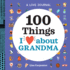 A Love Journal: 100 Things I Love About Grandma (100 Things I Love About You Journal)