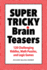 Super Tricky Brain Teasers