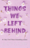 Things We Left Behind: the Knockemout Series (Knockemout, 3)