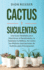 Cactus y Suculentas: Una gua detallada para maximizar el rendimiento, la calidad y la belleza, as como las mejores asociaciones de cultivos para principiantes