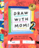 Draw With Mom 2 (Two-Dle Doodle, 10)