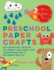 Preschool Paper Crafts: 25 Creative Crafts to Practice Hand-Eye Coordination & Scissor Skills