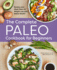 The Complete Paleo Cookbook for Beginners: Recipes and Meal Plans for Weight Loss and Better Health