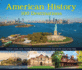 American History: 100 Destinations: Visit the Roads, Forts, Buildings, Homes & Monuments That Tell the Story of the USA