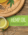 Hemp Oil: Ease Pain and Promote Healing With Cbd Oil. Learn Where to Buy It, How to Use It, and the Conditions It Treats