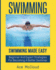 Swimming: Swimming Made Easy: Beginner and Expert Strategies For Becoming A Better Swimmer