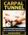 Carpal Tunnel: How To Treat Carpal Tunnel Syndrome: How To Prevent Carpal Tunnel Syndrome