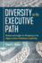 Diversity on the Executive Path: Wisdom and Insights for Navigating to the Highest Levels of Healthcare Leadership (Ache Management Series)