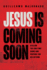 Jesus is Coming Soon: Discern the End-Time Signs and Prepare for His Return