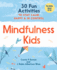 Mindfulness for Kids: 30 Fun Activities to Stay Calm, Happy, and in Control