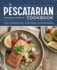 The Pescatarian Cookbook: the Essential Kitchen Companion