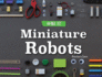 Miniature Robots (Make It! )