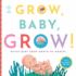 Grow, Baby, Grow! : Watch Baby Grow Month By Month!