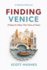 Finding Venice: I Hear It's Nice This Time of Year