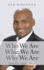 Who We Are What We Are Why We Are: Identify Your Why