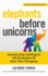 Elephants Before Unicorns: Emotionally Intelligent HR Strategies to Save Your Company