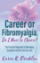 Career Or Fibromyalgia, Do I Have to Choose?