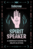 Spirit Speaker: a Medium's Guide to Death and Dying