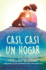 Casi, Casi Un Hogar / Something Like Home (Spanish Edition)