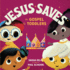 Jesus Saves: the Gospel for Toddlers