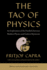 The Tao of Physics: an Exploration of the Parallels Between Modern Physics and Eastern Mysticism (Flamingo)