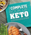 The Complete Book of Keto: a Comprehensive Guide to Cooking Delicious and Satisfying Keto Meals