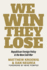 We Win, They Lose