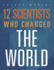 12 Scientists Who Changed the World