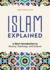 Islam Explained: a Short Introduction to History, Teachings, and Culture
