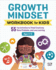 Growth Mindset Workbook for Kids: 55 Fun Activities to Think Creatively, Solve Problems, and Love Learning (Health and Wellness Workbooks for Kids)