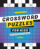 Crossword Puzzles for Kids: a Fun and Challenging Puzzle Book