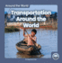 Transportation Around the World (Around the World, Little Blue Readers, Level 2)