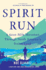 Spirit Run: a 6, 000-Mile Marathon Through North America's Stolen Land