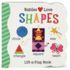 Babies Love: Shapes (Fun Childrens Interactive Lift a Flap Board Book for Ages 0 and Up)