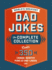 The World's Greatest Dad Jokes the Complete Collection the Heirloom Edition Over 500 Cringeworthy Puns and Oneliners